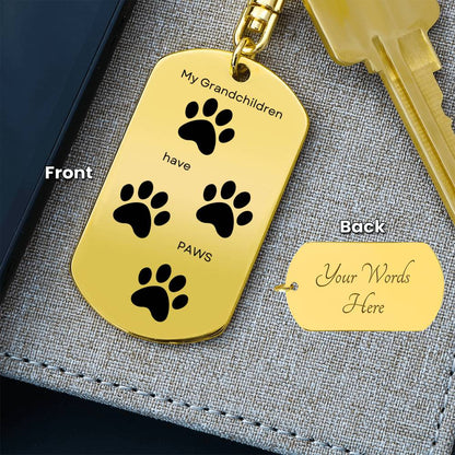My Grandchildren have Paws, Dog Tag Keychain, Optional Engraving on back